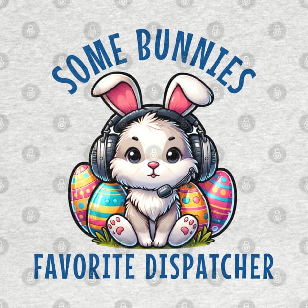 Some Bunnies Favorite Dispatcher Easter Thin Gold Line 911 First Responder Gift for Dispatch Operator by Shirts by Jamie